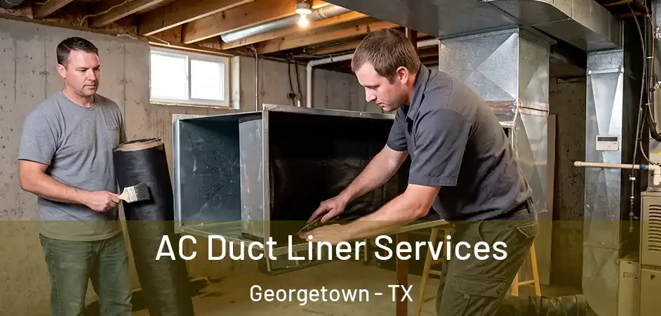 AC Duct Liner Services Georgetown - TX