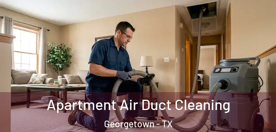  Apartment Air Duct Cleaning Georgetown - TX