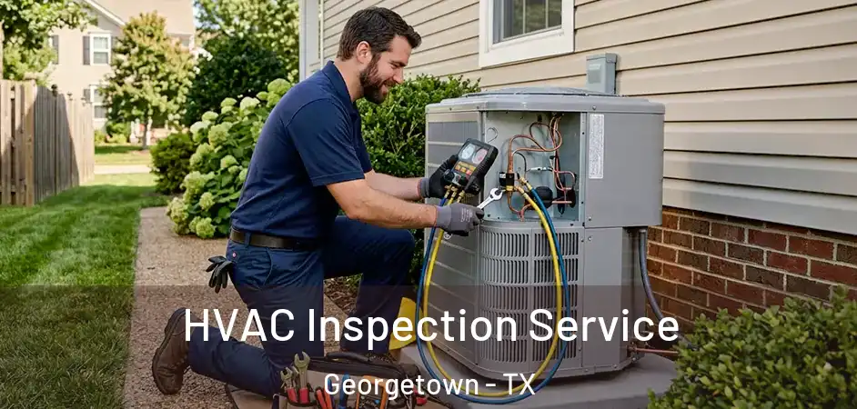 HVAC Inspection Service Georgetown - TX