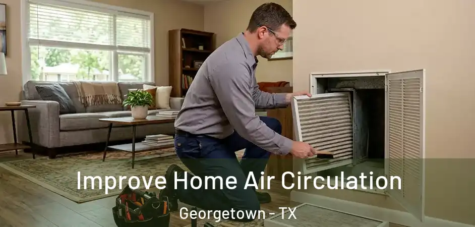  Improve Home Air Circulation Georgetown - TX