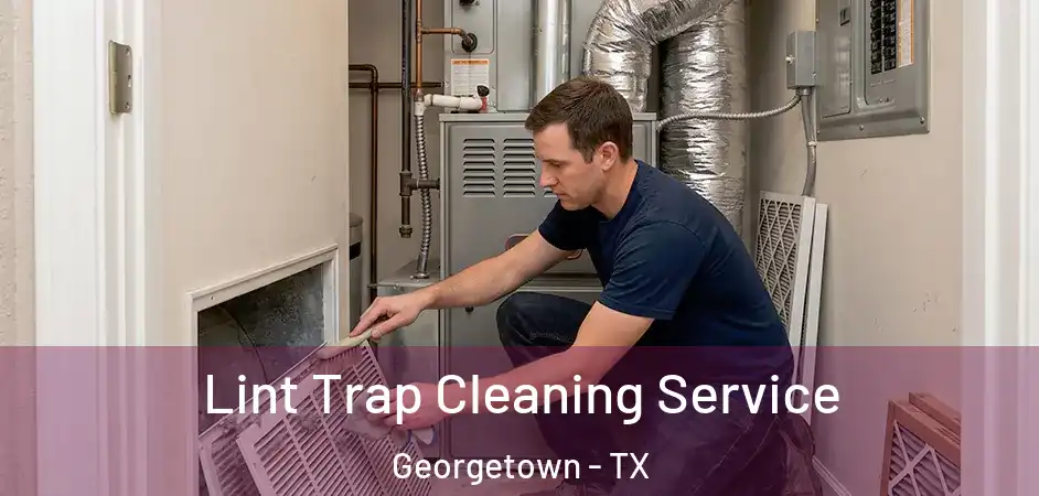  Lint Trap Cleaning Service Georgetown - TX
